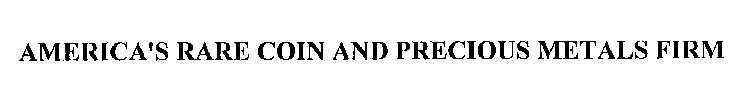 AMERICA'S RARE COIN AND PRECIOUS METALS FIRM