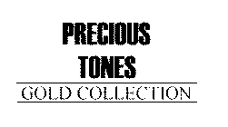 PRECIOUS TONES GOLD COLLECTION