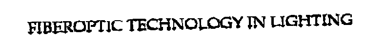 FIBER OPTIC TECHNOLOGY IN LIGHTING