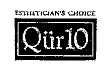 ESTHETICIAN'S CHOICE QUR 10