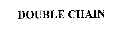 DOUBLE CHAIN