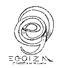 EGOIZM IT'S ABOUT MORE THAN PRIDE