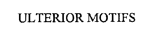 ULTERIOR MOTIFS