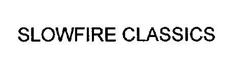 SLOWFIRE CLASSICS