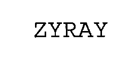 ZYRAY