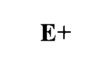 E+
