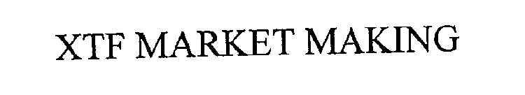 XTF MARKET MAKING