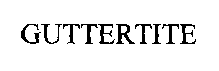 GUTTERTITE