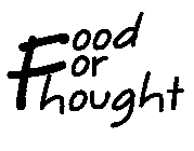 FOOD FOR THOUGHT