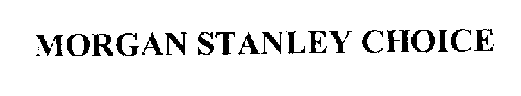 MORGAN STANLEY CHOICE