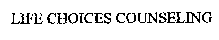 LIFE CHOICES COUNSELING