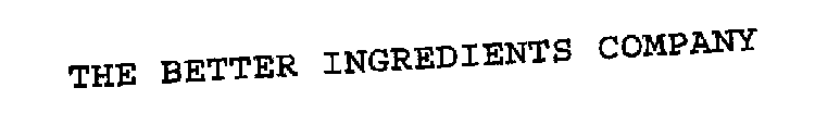 THE BETTER INGREDIENTS COMPANY