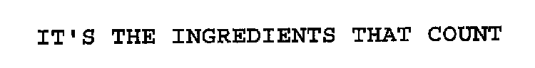 IT'S THE INGREDIENTS THAT COUNT