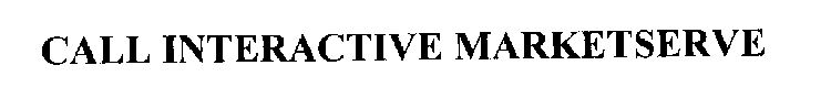 CALL INTERACTIVE MARKETSERVE
