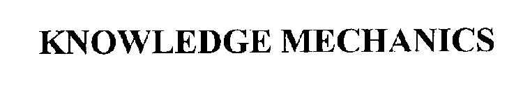 KNOWLEDGE MECHANICS