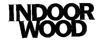 INDOOR WOOD