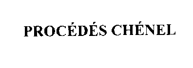 PROCEDES CHENEL