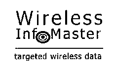 WIRELESS INFOMASTER TARGETED WIRELESS DATA