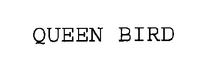 QUEEN BIRD