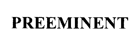 PREEMINENT