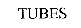 TUBES