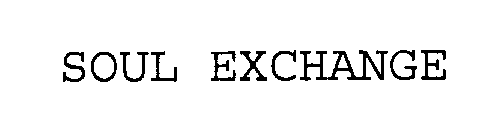 SOUL EXCHANGE