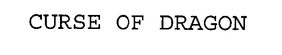 CURSE OF DRAGON