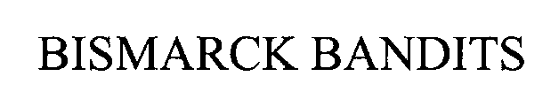 BISMARCK BANDITS