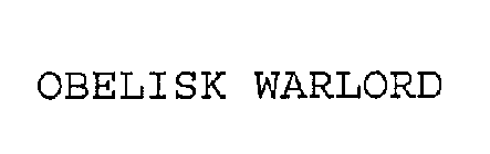 OBELISK WARLORD