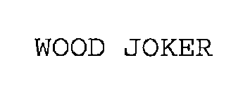 WOOD JOKER