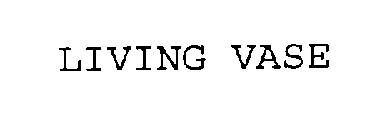 LIVING VASE