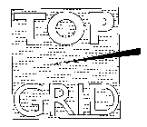 TOP GRID