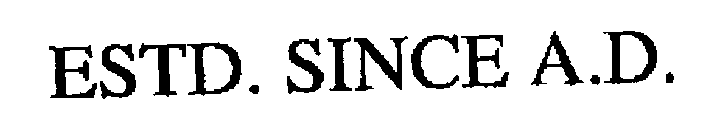 ESTD. SINCE A.D.