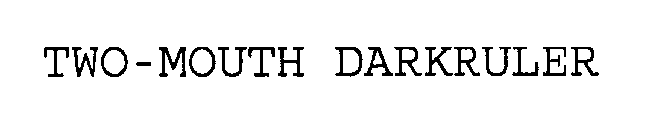 TWO-MOUTH DARKRULER