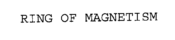 RING OF MAGNETISM