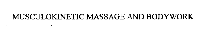 MUSCULOKINETIC MASSAGE AND BODYWORK