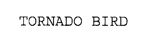 TORNADO BIRD