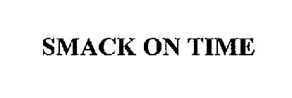 SMACK ON TIME