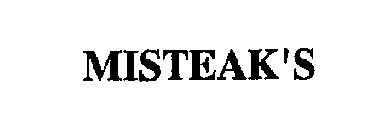 MISTEAK'S