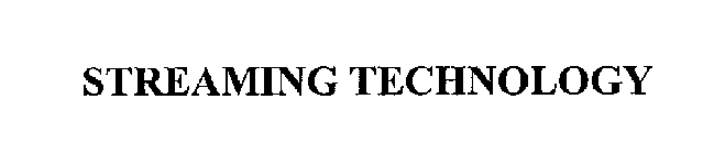 STREAMING TECHNOLOGY