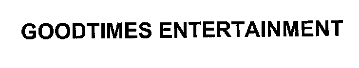 GOODTIMES ENTERTAINMENT