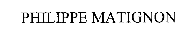 PHILIPPE MATIGNON