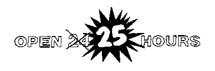 OPEN 24 25 HOURS