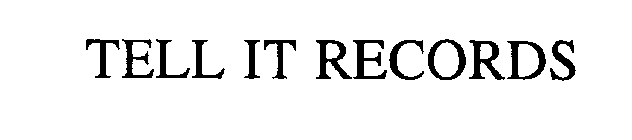 TELL IT RECORDS