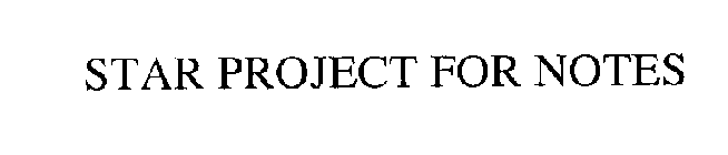 STAR PROJECT FOR NOTES