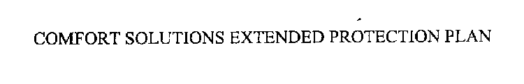 COMFORT SOLUTIONS EXTENDED PROTECTION PLAN