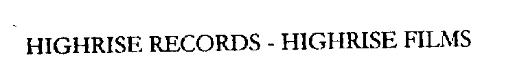 HIGHRISE RECORDS - HIGHRISE FILMS