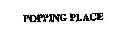 POPPING PLACE