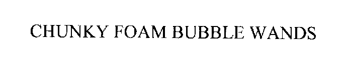 CHUNKY FOAM BUBBLE WANDS