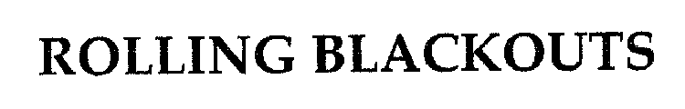 ROLLING BLACKOUTS